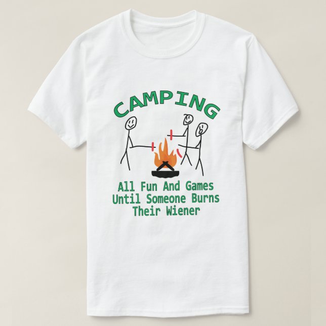 All Fun And Games Until Someone Burns Their Wiener T-Shirt (Design Front)