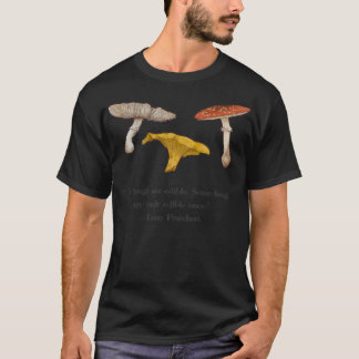 All fungi are edible T-Shirt