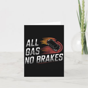 All Gas No Brakes - Inspirational Motivational Quo Card