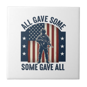 All Gave Some Some Gave All Veteran Tribute Design Ceramic Tile