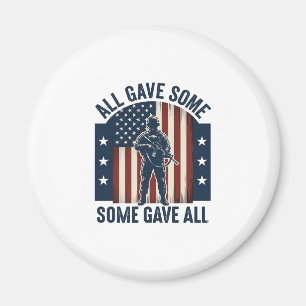 All Gave Some Some Gave All Veteran Tribute Design Magnet
