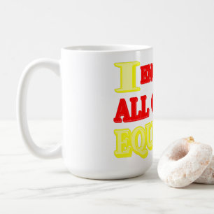 "ALL GENDERS EQUALITY" Expression Design. Buy Now Coffee Mug