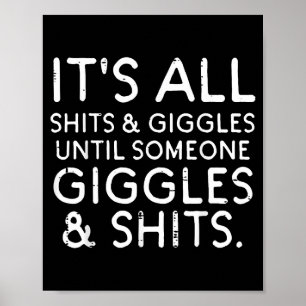 All Giggles Until Someone Funny Saying Humor Men W Poster