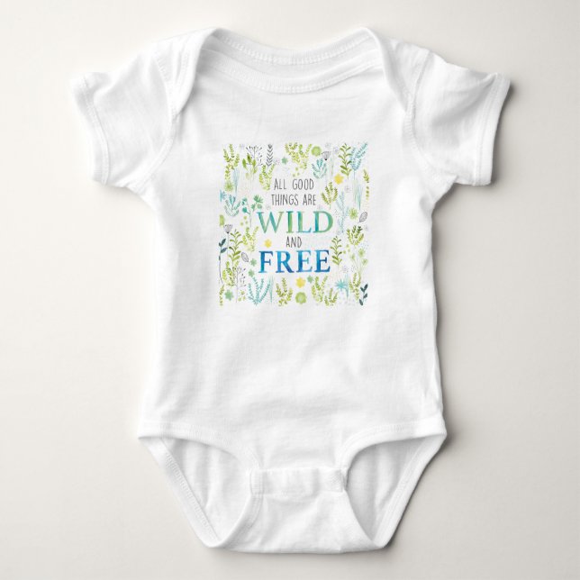All Good Things Are Wild and Free Baby Bodysuit (Front)