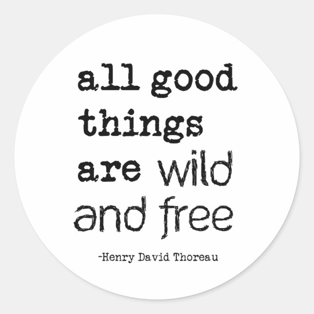 All Good Things Are Wild and Free Classic Round Sticker (Front)