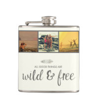 All Good Things Are Wild and Free Photo Flask