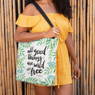 All Good Things Are Wild and Free Tote Bag