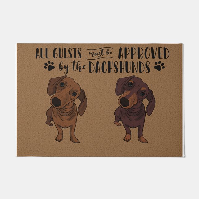 All Guests Must Be Approved By Our Dachshund Doormat (Front)