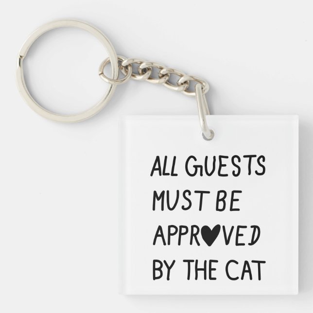All Guests Must Be Approved by the cat Key Ring (Front)