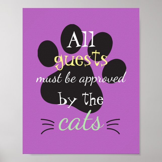 All Guests Must Be Approved by the Cats Poster (Front)