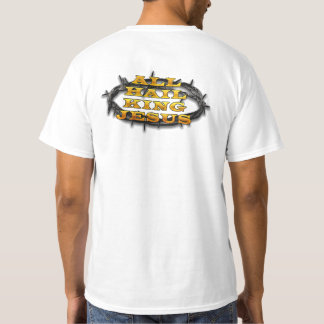 ALL HAIL KING JESUS! T-Shirt