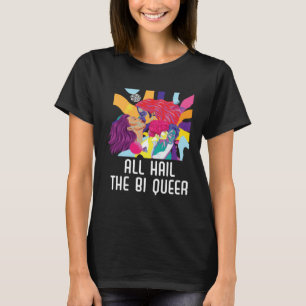 All Hail The Bi Queer Bisexual Rainbow Pride LGBTQ T-Shirt