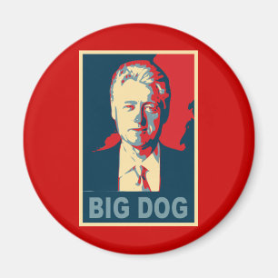 All Hail the Big Dog!  Bill Clinton Products Magnet