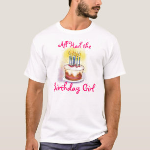 All Hail the Birthday Girl T-Shirt