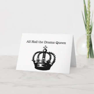 All Hail the Drama Queen Card
