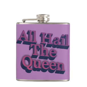 All Hail the Queen 3D Letters Quote Hip Flask