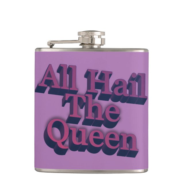 All Hail the Queen 3D Letters Quote Hip Flask (Front)