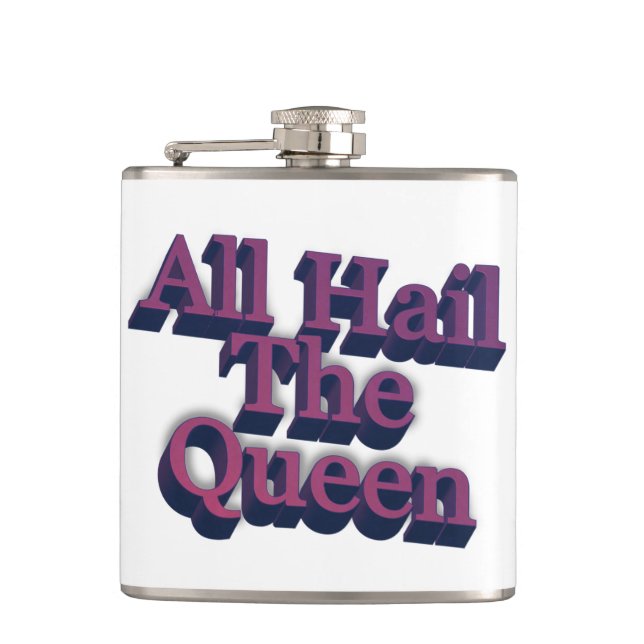 All Hail The Queen 3D Text Hip Flask (Front)