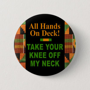 All Hands On Deck - Take Your Knee Off My Neck 6 Cm Round Badge