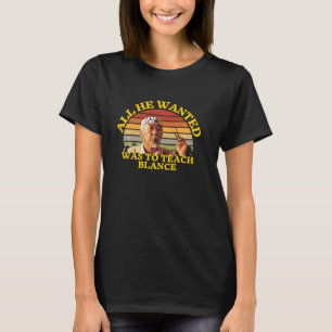 All He Wanted Was To Teach Balance Funny Karate St T-Shirt