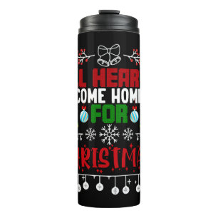 All Hearts Come Home For Christmas   Thermal Tumbler
