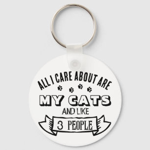 All I Care About are MY CATS, Funny Cat Quote Key Ring