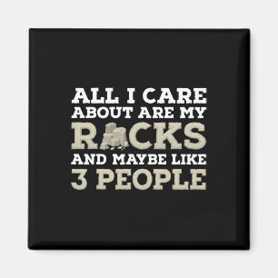 All I Care About Are My Rocks Geology Rock Hunting Magnet