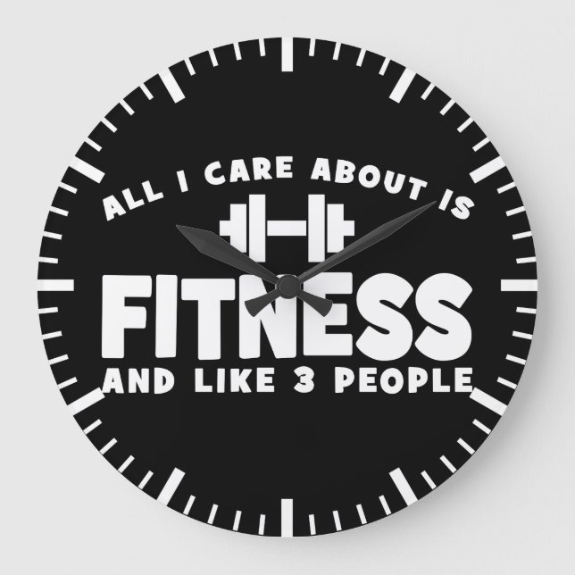 All I Care About Is Fitness - Funny Fitness Large Clock (Front)
