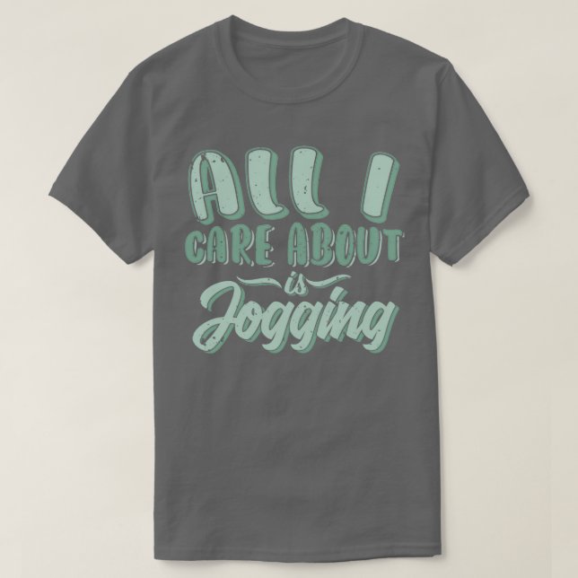 All i care about is jogging T-Shirt (Design Front)