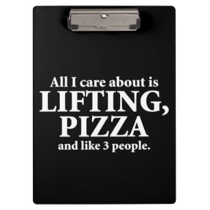 All I Care About Is Lifting And Pizza - Funny Gym Clipboard