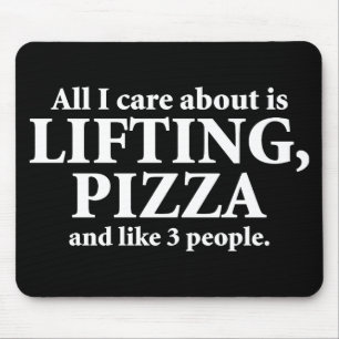 All I Care About Is Lifting And Pizza - Funny Gym Mouse Pad
