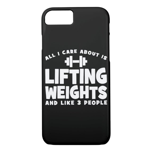 All I Care About Is Lifting Weights. Funny Workout Case-Mate iPhone Case (Back)