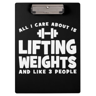 All I Care About Is Lifting Weights. Funny Workout Clipboard