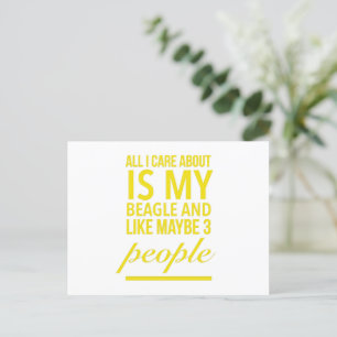 All I care about is my beagle dog funny pets yello Postcard