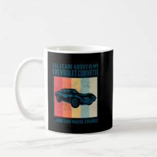 All I Care About Is My Pontiac Gto and like maybe Coffee Mug