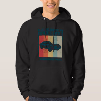 All I Care About Is My Pontiac Gto and like maybe Hoodie