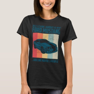 All I Care About Is My Pontiac Gto and like maybe T-Shirt