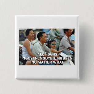 All I Do Is Nguyen, Nguyen, Nguyen button