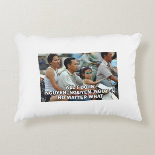All I Do Is Nguyen, Nguyen, Nguyen pillow