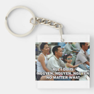All I Do Is Nguyen (Win) 005 Key Ring