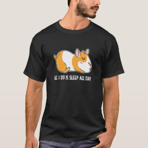 All I Do Is Sleep All Day Animal Lover Pet Owner C T-Shirt