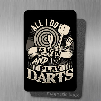 All I Do is Win and Play Darts - Dart Player Magnet