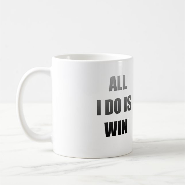 ALL I DO IS WIN COFFEE MUG (Left)