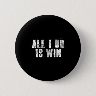 All I Do Is Win Motivational Gym Sports Work 6 Cm Round Badge