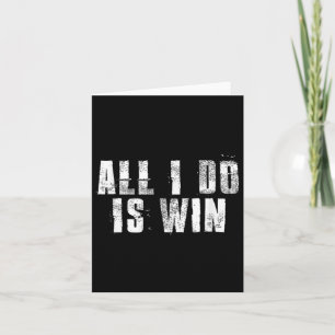 All I Do Is Win Motivational Gym Sports Work Card