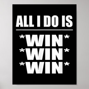 All I Do Is Win Win Win  Poster