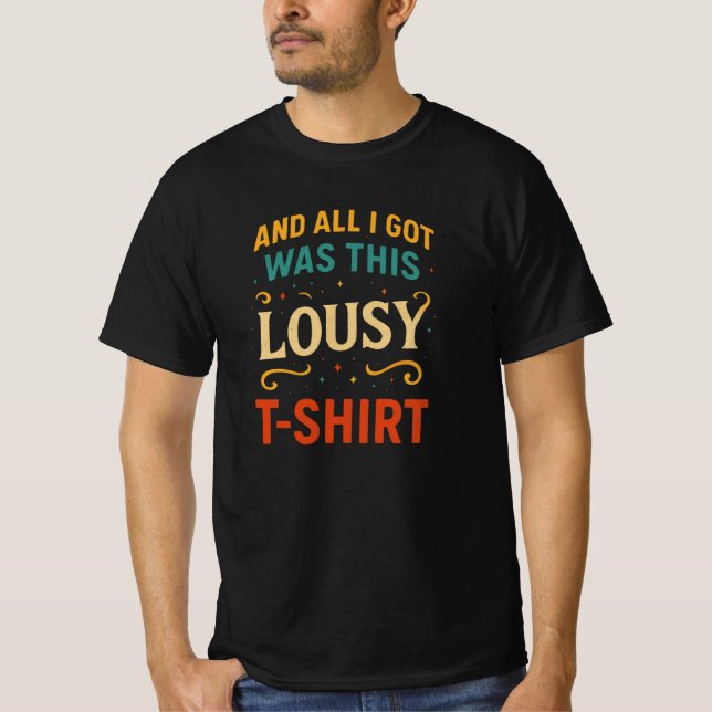 All I Got Was This Lousy Shirt – Funny Retro Tee (Front)