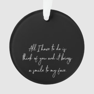 all i have to do is think of you and it brings a s ornament