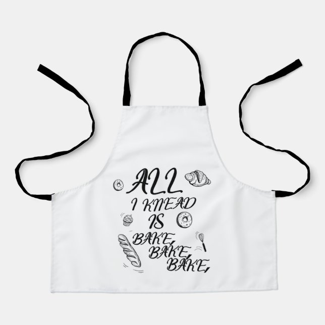 All I Knead is Bake, Bake, Bake, Apron (Front)