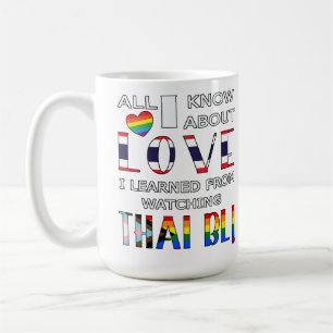 All I Know About Love I Learned From Watching Thai Coffee Mug